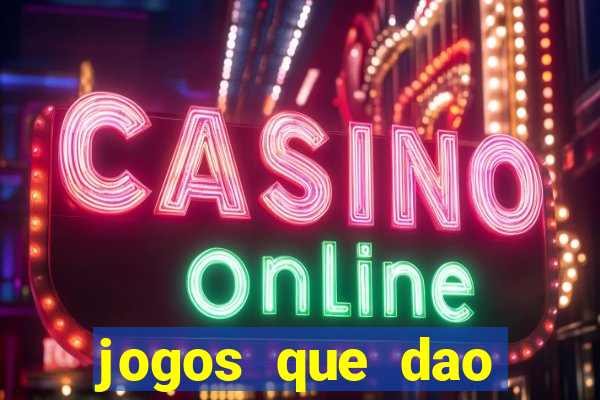 jogos que dao dinheiro sem deposito